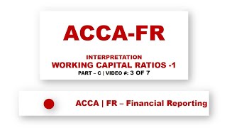 ACCA FR | Interpretation - Work Capital Ratios| ‎‎@financeskul   | Lecture 3 of 7