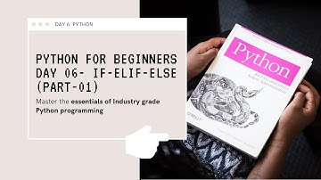 Python For Beginners - Day 06 - If - Elif - Else (Part-1) | An Interactive to Learn Python in 2025 |