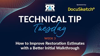 Tech Tip Tuesday: How to Improve Restoration Estimates with a Better Initial Walkthrough