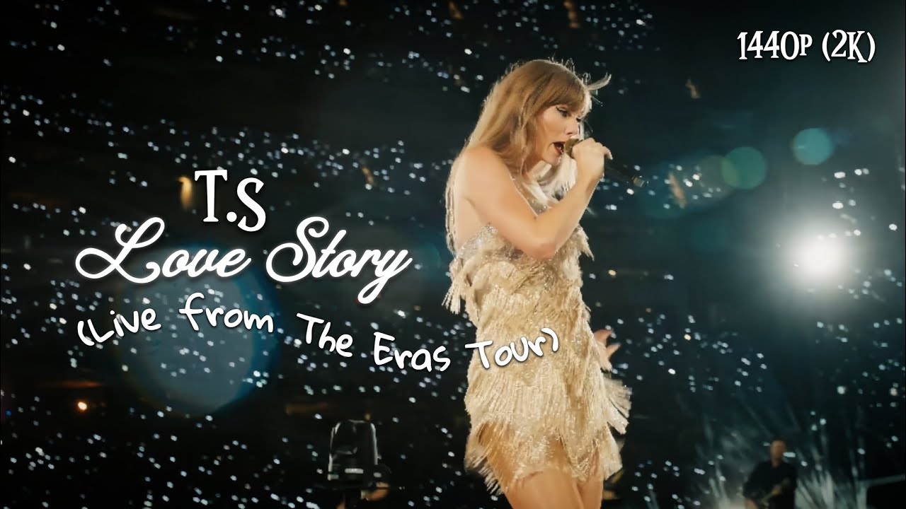 Taylor Swift - Love Story (Live from The Eras Tour 2023) [2K]