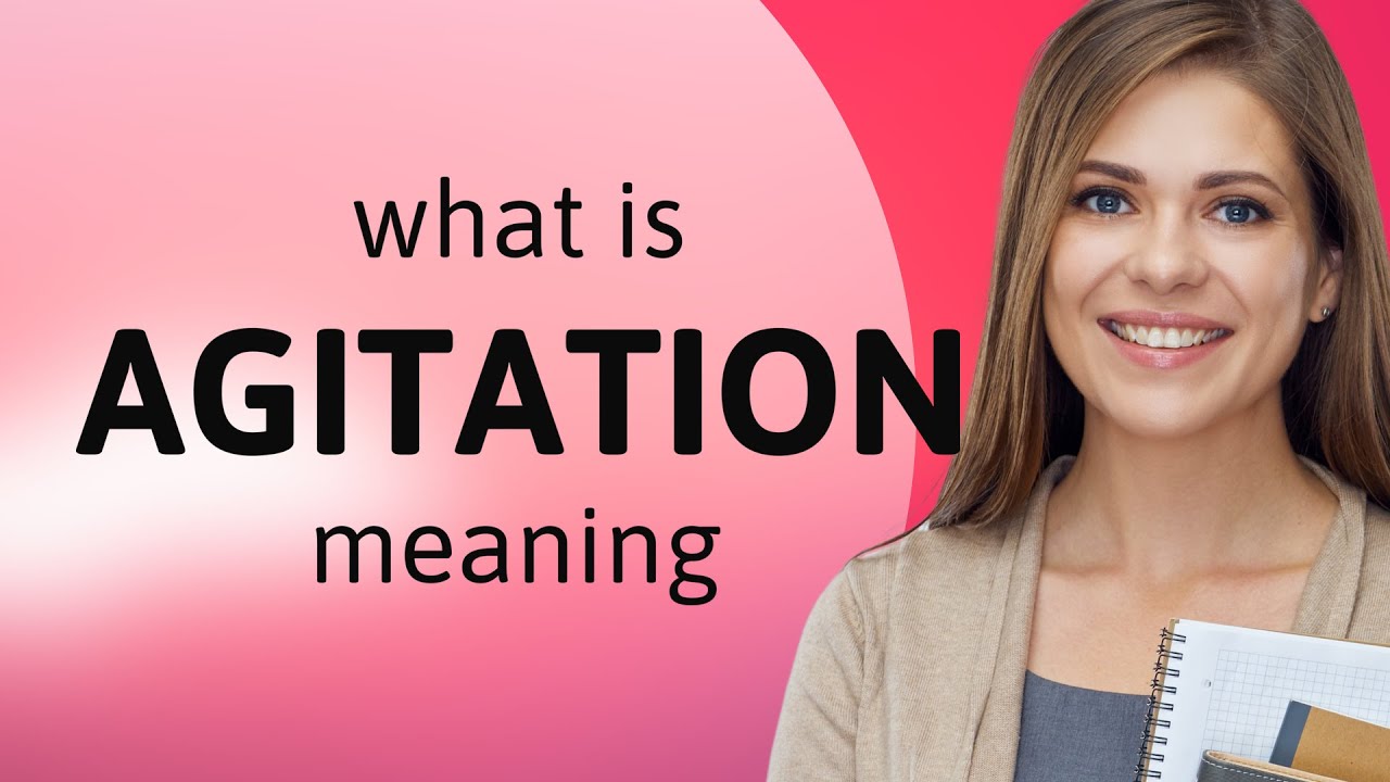 Agitated Definition Agitation | AGITATION definition - YouTube