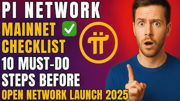 PI NETWORK MAINNET CHECKLIST ✅ 10 MUST-DO STEPS Before Open Network Launch 2025!