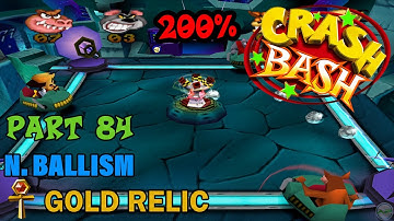 Crash Bash - 200% Walkthrough - Part 84: N. Ballism (Gold Relic Challenge) - 1080p 60 fps