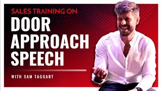 Sales Training on Door Approach Speech with Sam Taggart