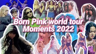 Blackpink born pink world tour 2022 moments (pt.2)