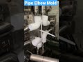 Pipe Elbow Mold for Injection Machines