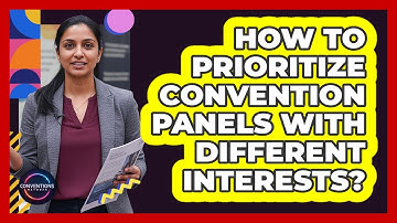 How To Prioritize Convention Panels With Different Interests?