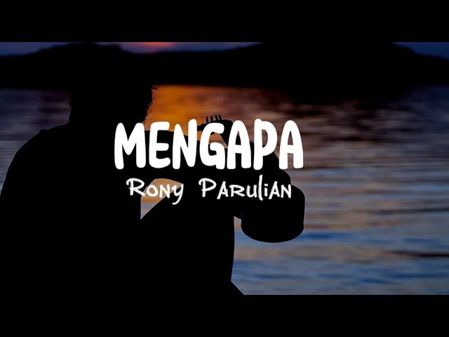 Mengapa ~ Rony Parulian || Sadar ku disepelekan (Lirik Lagu) class=