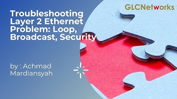 Troubleshooting Layer 2 Ethernet Problem: Loop, Broadcast, Security (English)