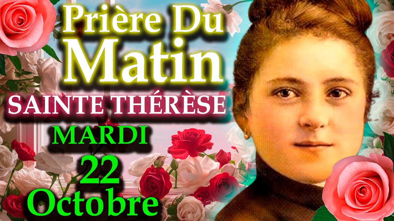 🌹LA PRIÈRE DU MATIN DE SAINTE THÉRÈSE | MARDI 22 OCTOBRE 2024 SAINTE