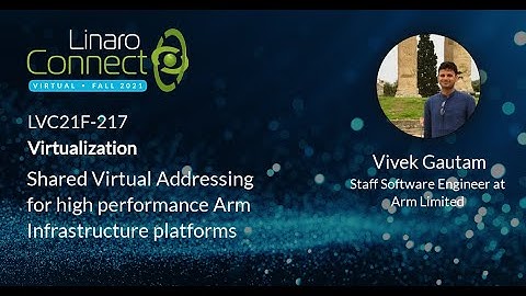 LVC21F 217 Shared Virtual Addressing for high performance Arm Infrastructure platforms