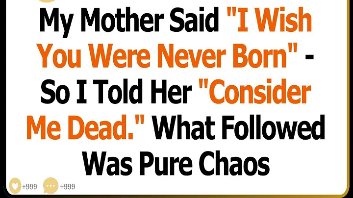 My Mother Said  I Wish You Were Never Born —So I Told Her  Consider Me Dead  What Followed Was Pure