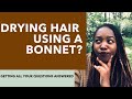 DRYING MY LOCS USING A BONNET/DOES IT WORK FOR UNLOC‘D HAIR AS WELL? IS IT EFFICIENT?