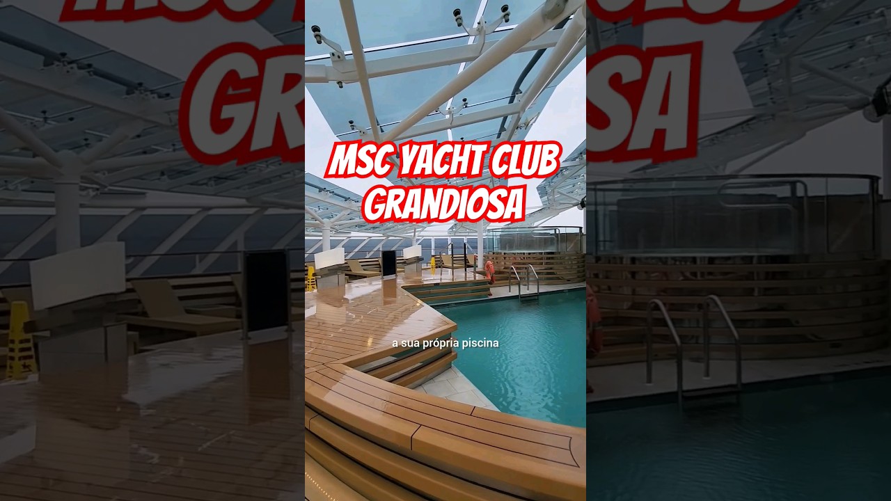 PRIMEIRA CLASSE! MSC Yacht Club nos cruzeiros MSC Grandiosa, Bellissima, Euribia