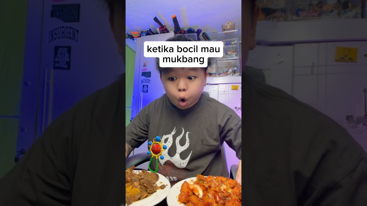 KETIKA BOCIL MAU MUKBANG
