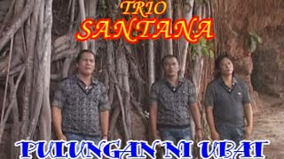 Trio Santana - Pulungan ni Ubat  ( Video Music)