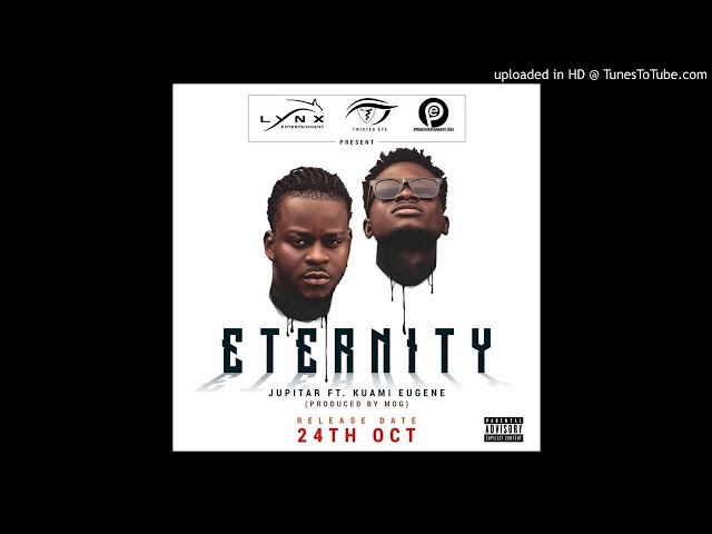 Jupitar ft Kuami Eugene - Eternity (Prod By MOG) (www.Ghanasongs.com)