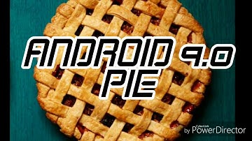Android 9.0 Pie overview