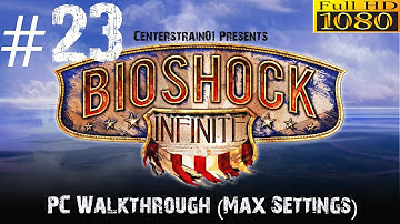 Bioshock Infinite Walkthrough - Hard PC (Max Settings 1080p) - Part 23 - Handiman=HARD!
