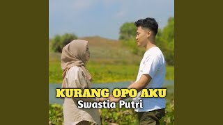 Kurang opo aku