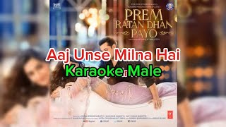 Karaoke Male | Aaj Unse Milna Hai | Prem Ratan Dhan Paayo | Shaan, Chorus |