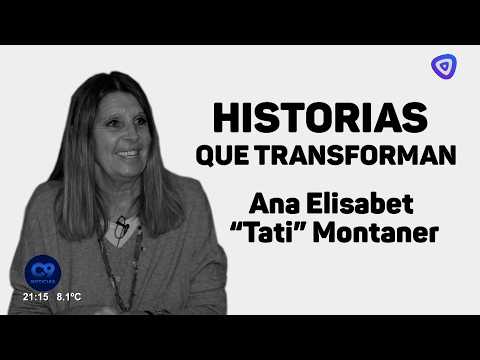 Historias que transforman: Ana “tati” Montaner