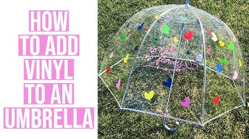 HOW TO PERSONALIZE AN UMBRELLA WITH ADHESIVE VINYL AND CRICUT