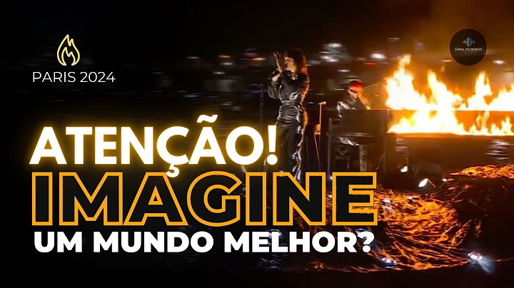 Imagine | Abertura das Olimpíadas de Paris 2024