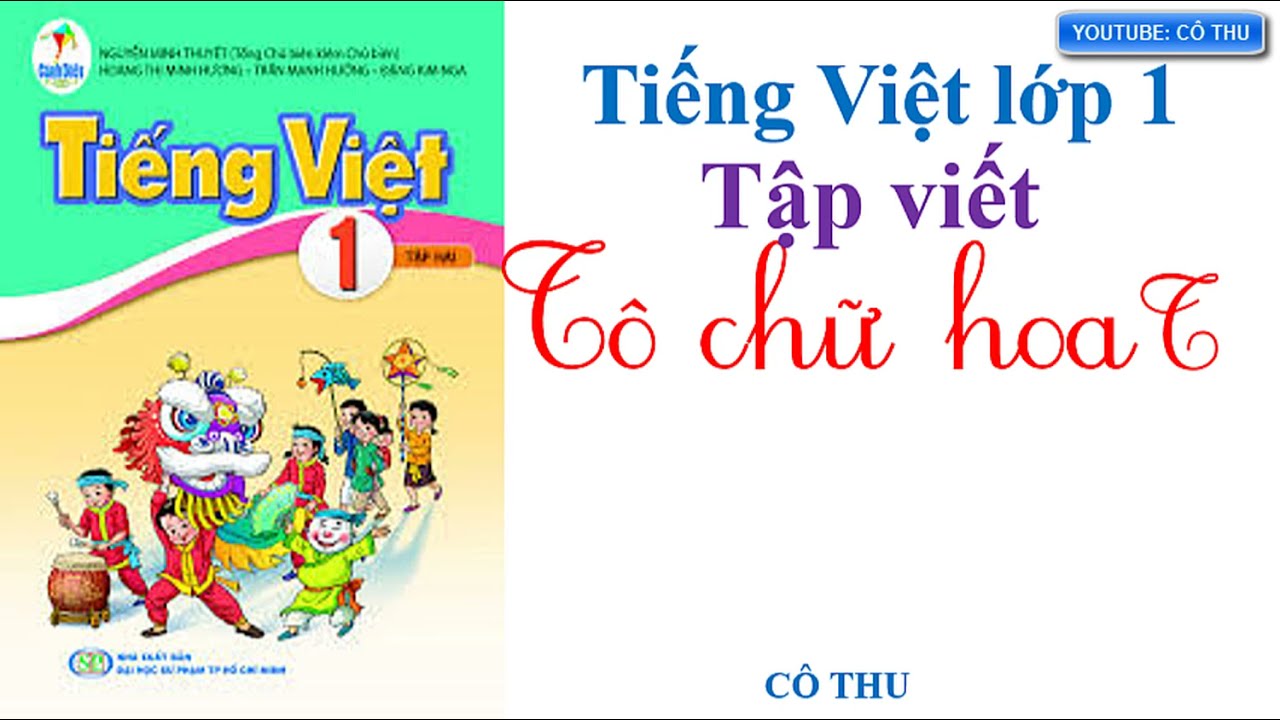 Tô chữ hoa T| Tiếng Việt lớp 1 sách Cánh Diều| Cô Thu - youtube