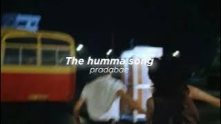 The humma song (slowed reverb)