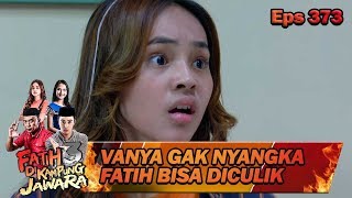 Vanya Terkejoet Dengar Fatih Diculik - Fatih Di Kampung Jawara Eps 373