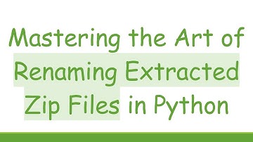 Mastering the Art of Renaming Extracted Zip Files in Python