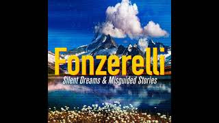 Fonzerelli Silent Dreams & Misguided Stories