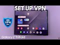 How To Set Up VPN On Samsung Galaxy Z TriFold