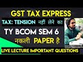 Lec 1 april 2024 gst tybcom sem6 indirect taxation sem 6 ty bms  mumbai university paper solution