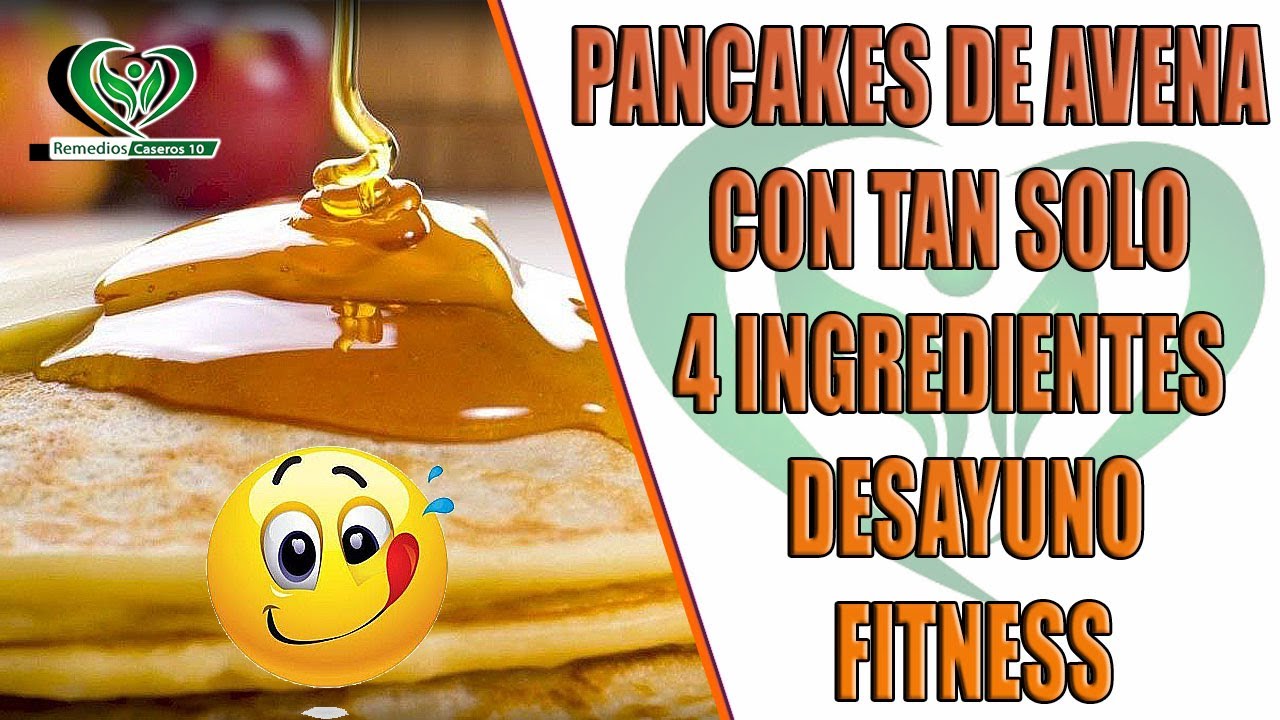 Prepara Pancakes de Avena con tan solo 4 ingredientes. ¡Desayuno para
