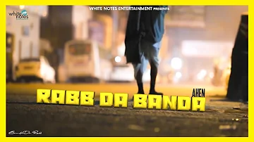 Ahen ft  Gurmoh - Rabb Da Banda  |  Gurmoh |  Whitenotes Entertainment