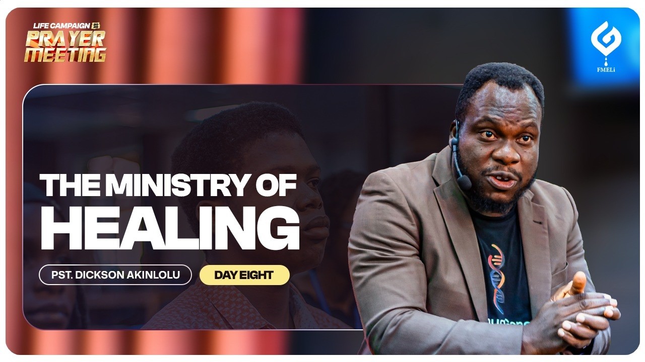 (LCPM '26) The Ministry of Healing - Pst. Dickson Akinlolu