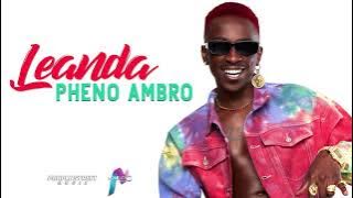 Pheno Ambro - LEANDA ( audio )