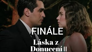 LÁSKA Z DONUCENÍ  ,, FINÁLE,, 2 Série 