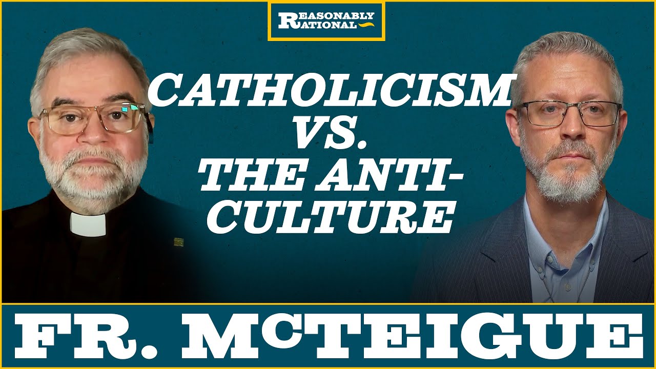 Catholicism vs the Anti-culture, Ideas Have Consequences, Christendom Lost and Found - Episode #6