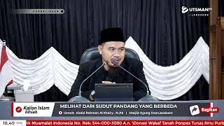 LIVE Melihat Dari Sudut Pandang Yang Berbeda - Ustadz Abdul Rohman Al Khairy . M.Pd