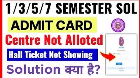 SOL 1/3/5/7 Semester Admit Card Centre Not Alloted Problem Solution 2025 | SOL Hall Ticket Download