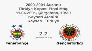 Fenerbahçe 2-2 Gençlerbirliği [HD] 11.04.2001 - 2000-2001 Turkish Cup Final (2 Pnts) + Comments