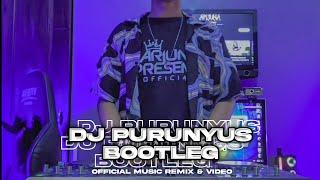 DJ PURUNYUS [ BOOTLEG ] ARJUNA PRESENT