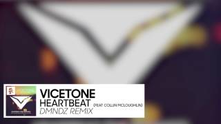 Vicetone - Heartbeat [feat Collin McLoughlin] (DMNDZ Remix)