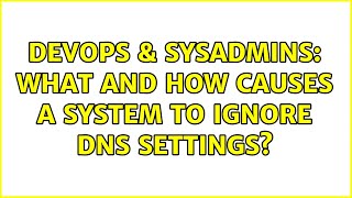 Celebrity DevOps & SysAdmins: What and how causes a system to ignore DNS settings? Profile