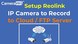 How to Setup Reolink IP Camera to Record Footage to Cloud / FTP Server screenshot 2