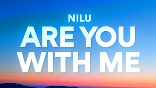 Video thumbnail of "nilu - Are You With Me (Lyrics) [TikTok Slowed] "Are you with me, are you in or are you out?""