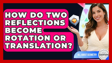 How Do Two Reflections Become Rotation Or Translation? - All About Geometry